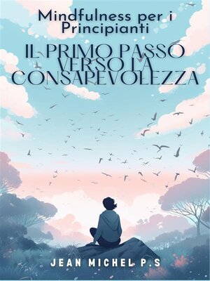 cover image of Mindfulness per i principianti--il primo passo verso la consapevolezza